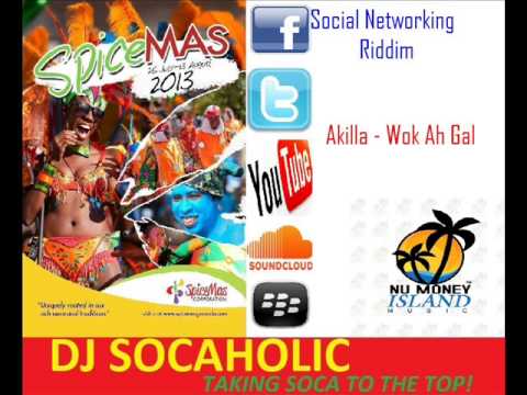 AKILLA - WOK AH GAL - SOCIAL NETWORKING RIDDIM - GRENADA SOCA 2013