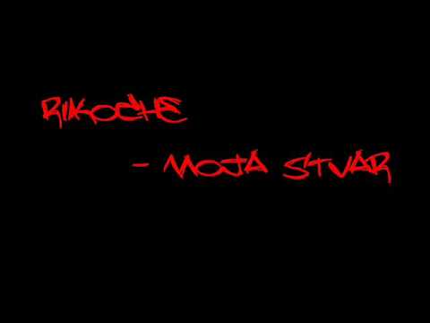 Rikoche - Moja stvar