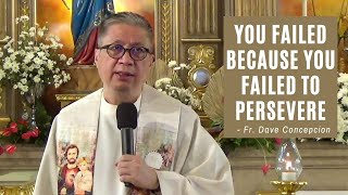 Download Lagu YOU FAILED BECAUSE YOU FAILED TO PERSEVERE - Homily by Fr. Dave Concepcion Thumbnail