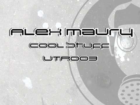 Alex Maury - Cool Stuff Ep (UTR003)