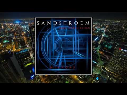 SANDSTROEM ft. GÖRAN EDMAN || MIRRORS