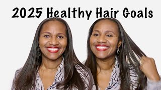 My Healthy Hair Goals for 2025 | Healthy Hair Over 50