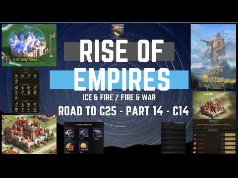 Road To C25 - Part 14 - C14 - Rise Of Empires Ice & Fire