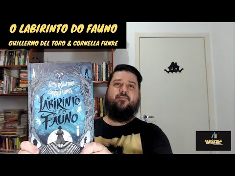 O LABIRINTO DO FAUNO - Guillermo del Toro & Cornella Funke