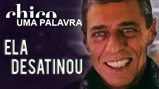 Chico Buarque canta: Ela Desatinou (DVD Uma Palavra)