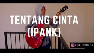 Download lagu Tentang Cinta (Ipang)  | Fingerstyle Guitar Cover mp3