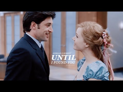 Giselle and Robert | Until I Found You [Enchanted]
