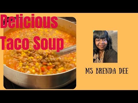 How To Make Delicious Taco Soup