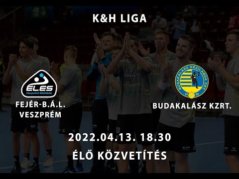 Fejér B.Á.L Veszrpém - Budakalász (2022.04.13.) Élő közvetítés
