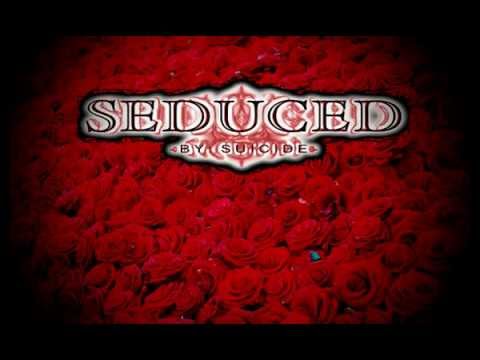 Seduced by Suicide - My Sweetest Choice