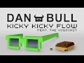 Dan Bull - Kicky Kicky Flow (Audio Only) 