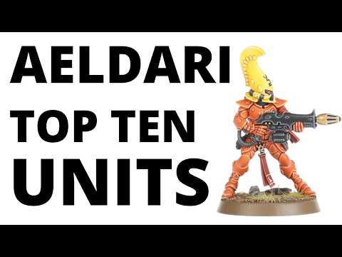Top Ten Strongest Aeldari Units - Most Commonly Played Eldar Datasheets?