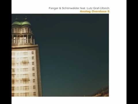 Fanger & Schönwälder feat. Lutz Graf-Ulbrich - Analog Overdose 5 (2014) BERLIN SCHOOL. AMBIENT