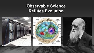 Observable Science Refutes Evolution