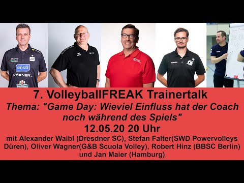7. Volleyballfreak Trainertalk - "Game Day: Wieviel Einfluss hat der Coach noch während des Spiels?