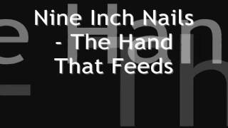 Nine Inch Nails - The Hand That Feeds lyrics