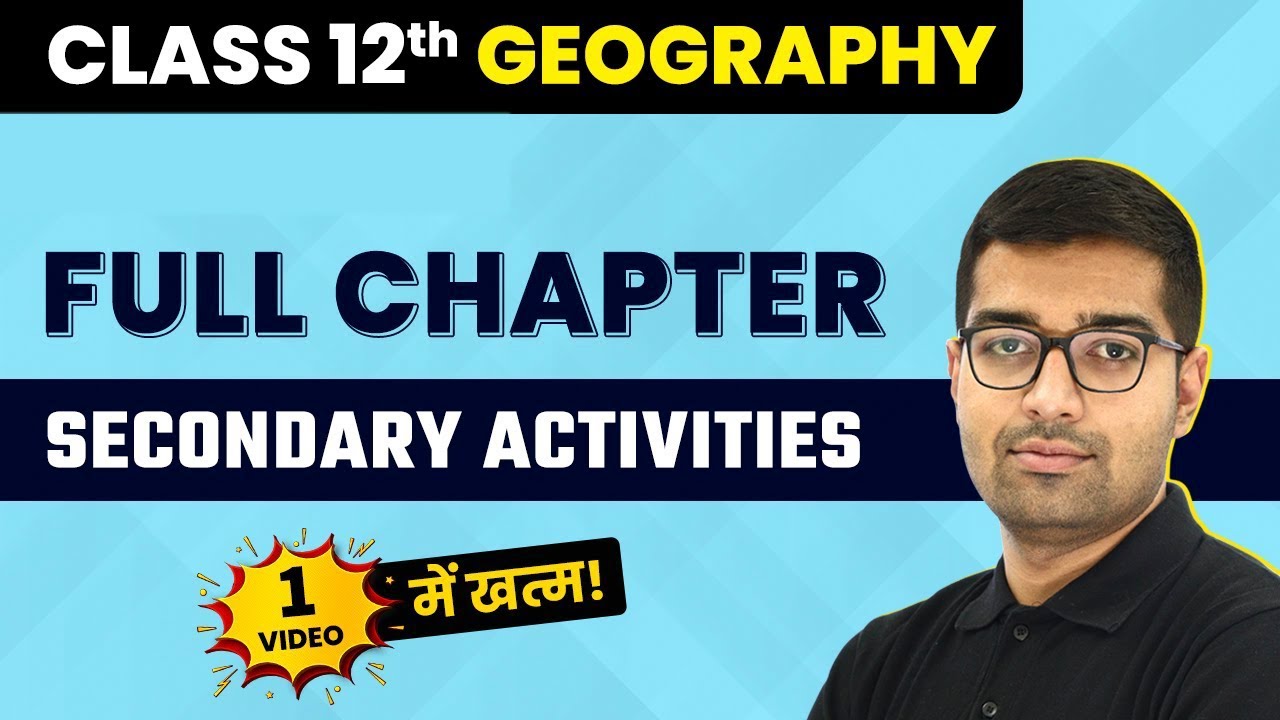 Secondary Activities Geography | Class 12 Secondary Activities Resources Full Chapter (2022-23)