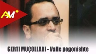 Gerti Mucollari - Valle Pogonishte