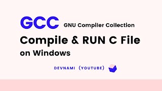 GCC - How to Compile C File using GCC on Windows