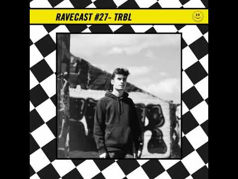 RaveCast27 - TRBL