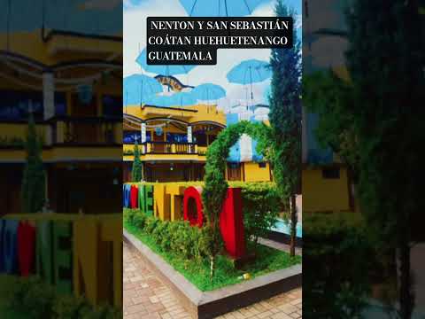 NENTON Y SAN SEBASTIÁN COÁTAN HUEHUETENANGO GUATEMALA #centroamerica
