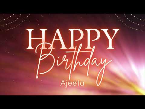 Ajeeta Happy Birthday