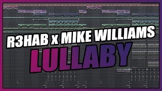 R3HAB x Mike Williams - Lullaby (FL Studio Remake) + FREE FLP