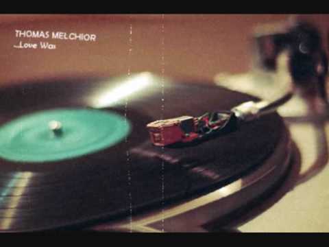 Thomas Melchior - ...Love Was