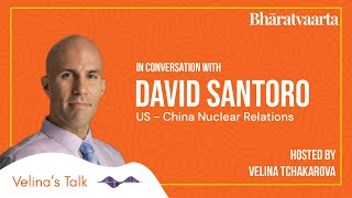 Velina's Talk with David Santoro on US-China Nuclear Relations