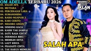 Download lagu OM ADELLA TERBARU | SALAH APA - MUTIARA | OM ADELLA FULL ALBUM TERBARU 2026 mp3