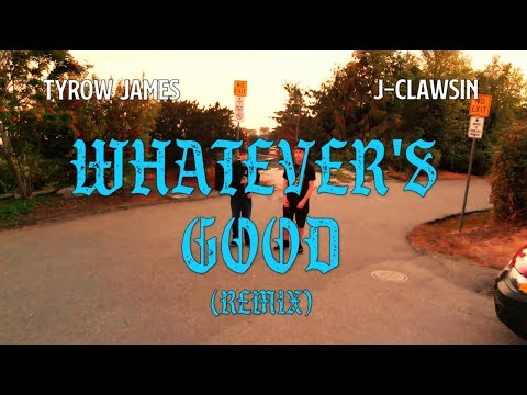 Tyrow James f/ J-ClaWsin - "Whatever's Good" (Remix) [Official Video]