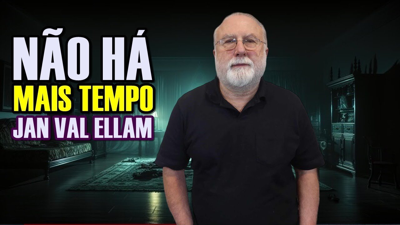 Não há mais tempo | Jan Val Ellam