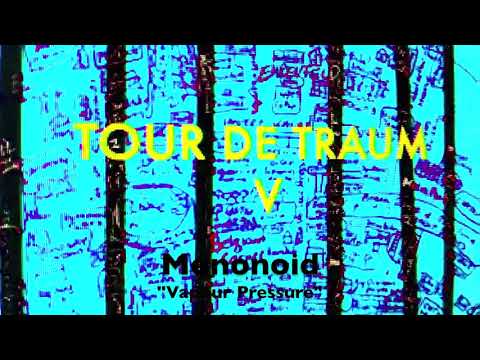 Mononoid  - Vapour Pressure (Tour De Traum V)