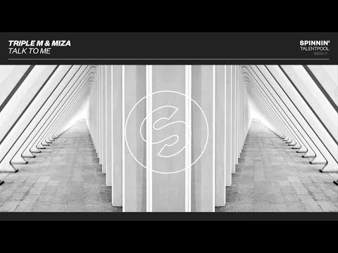 Triple M & Miza - Talk To Me (Spinnin' Talent Pool)