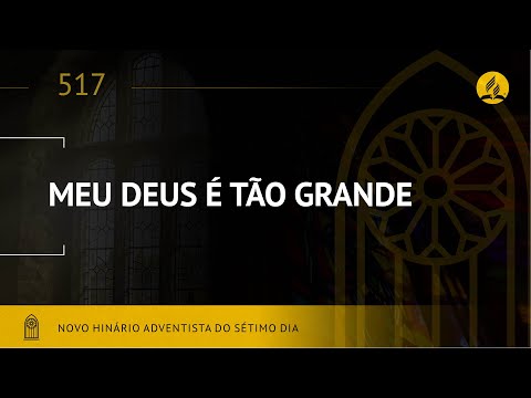 Novo Hinário Adventista • Hino 517 • Meu Deus é Tão Grande • (Lyrics) • Infantil