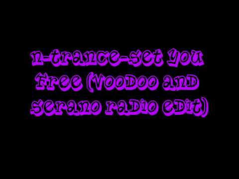 n-trance-Set you free (Voodoo and serano radio edit) (Ultimate Clubland A Decade In Dance)