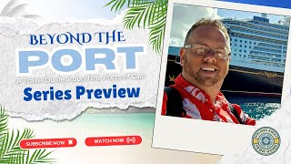 Beyond The Port Series Trailer | Exploring the Ports of Call | Cruise Ports