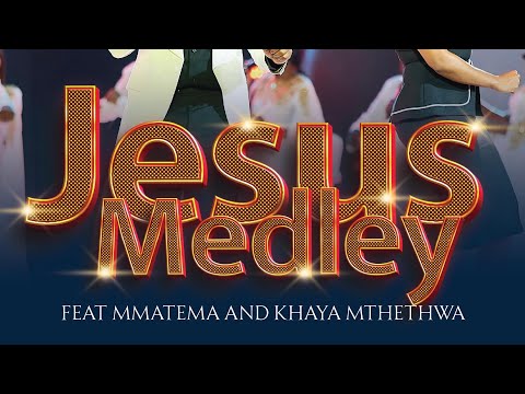 Celestial Chorus Vol. 2 - Jesus Medley(ft. Mmatema & Khaya Mthethwa