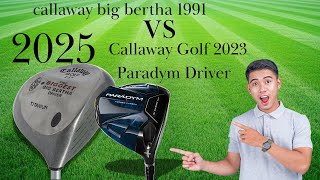 callaway big bertha 1991 vs Callaway Golf 2023 Paradym Driver Review and Comparison