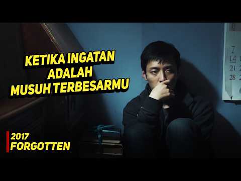 Hidupnya Terlalu Pahit Sampai Lebih Milih Amnesia - Alur Cerita Forgotten 2017