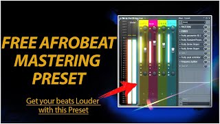 Free Afrobeat Mastering Preset FL Studio 20 | Get your beat Louder with this Preset.