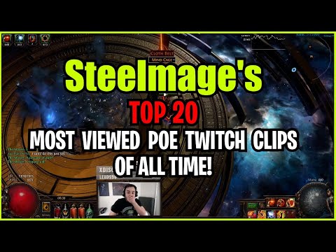 Steelmage's Top 20 Most Viewed POE Twitch Clips of All Time!