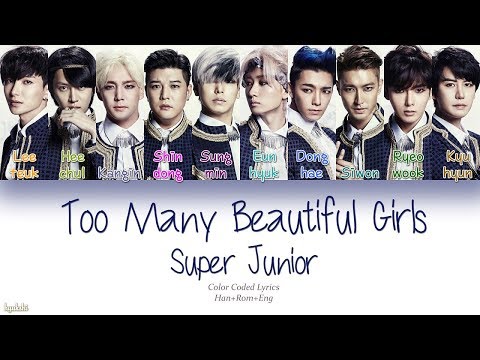 Super Junior (슈퍼주니어) – Too Many Beautiful Girls (Color Coded Lyrics) [Han/Rom/Eng]