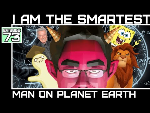 I Am The Smartest Man On Planet Earth [Bumbles McFumbles]