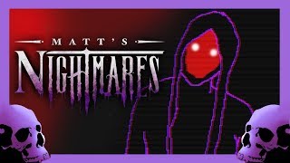 Matt's Nightmares - Faith