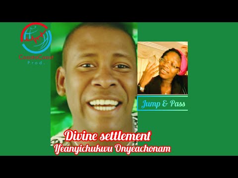 Divine Settlement – Ifeanyichukwu Onyeachonam (Jump & Pass) | Nigerian Gospel Praise & Worship.