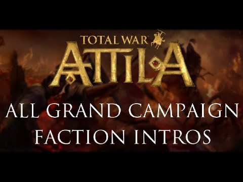 Total War: Attila - All Grand Campaign Faction Intros/Briefings