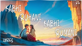 Kabhi Ruhani Kabhi Rumani ||