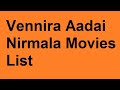 Vennira Aadai Nirmala Movies List