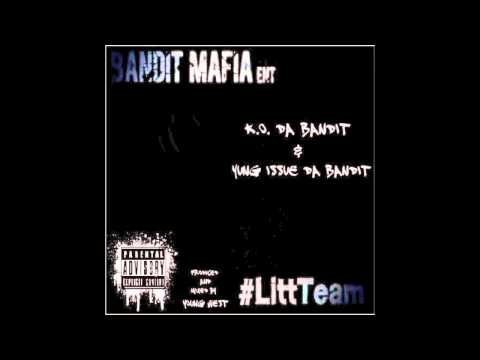 K.O. Da Bandit And Issue Da Bandit Feat. Macn Azz Nate x 4. The Movement x #LittTeam: The Mixtape